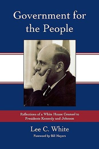 government for the people,reflections of a white house counsel to presidents kennedy and johnson