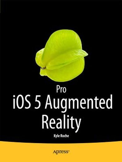 pro ios 5 augmented reality (en Inglés)