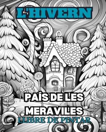 LES MERAVELLES D'HIVERN Llibre per pintar per a adults: Amb escenes d'hivern, arbres nevats, animals simpàtics i molt més.