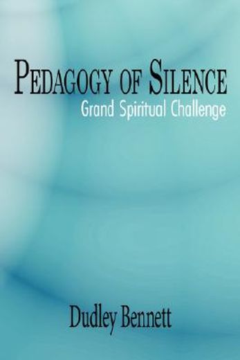 pedagogy of silence grand spiritual chal