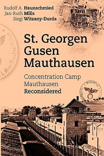 st. georgen - gusen - mauthausen. concentration camp mauthausen reconsidered