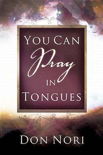 you can pray in tongues (en Inglés)