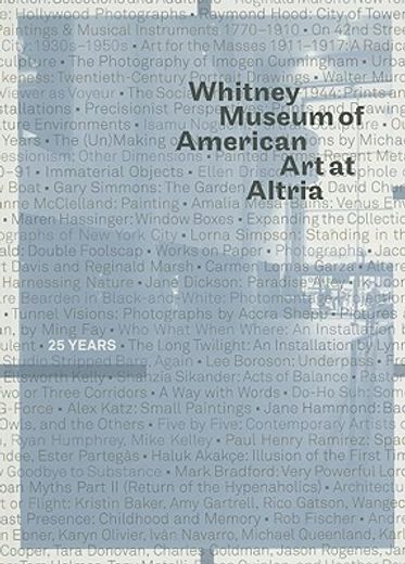 whitney museum of american art at altria,25 years