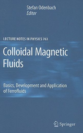 colloidal magnetic fluids,basics, development and application of ferrofluids