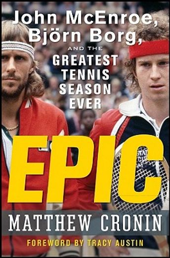 epic,john mcenroe, bjorn borg, and the greatest tennis season ever (en Inglés)