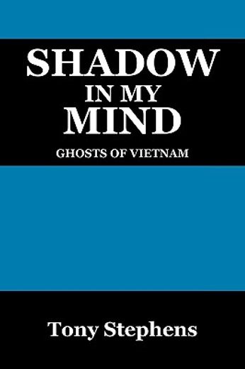 shadow in my mind,ghosts of viet nam (en Inglés)