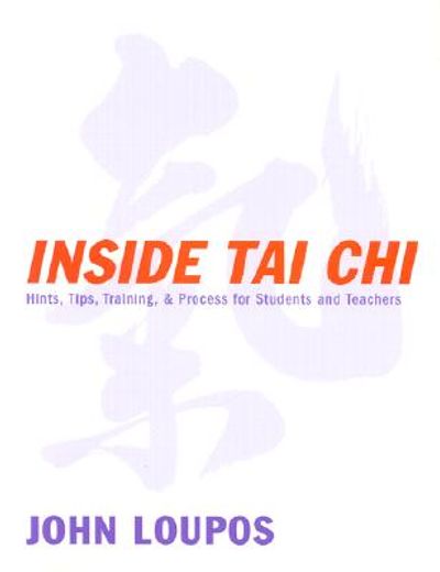 inside tai chi,hints, tips, training & process for students and teachers