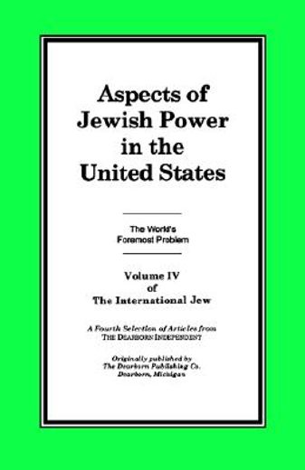 the international jew,aspects of jewish power in the united states (in English)