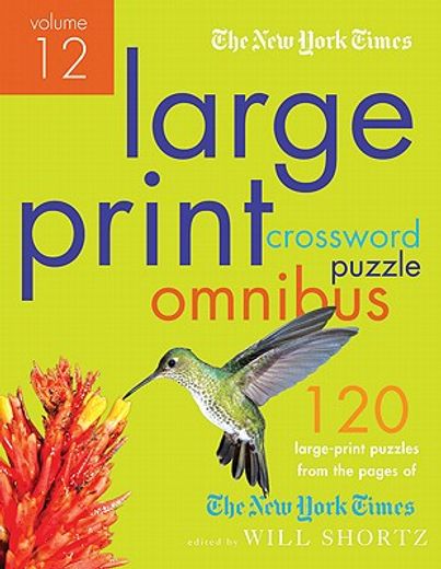 the new york times large-print crossword puzzle omnibus,120 large-print easy to hard puzzles from the pages of the new york times (en Inglés)