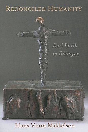 reconciled humanity,karl barth in dialogue
