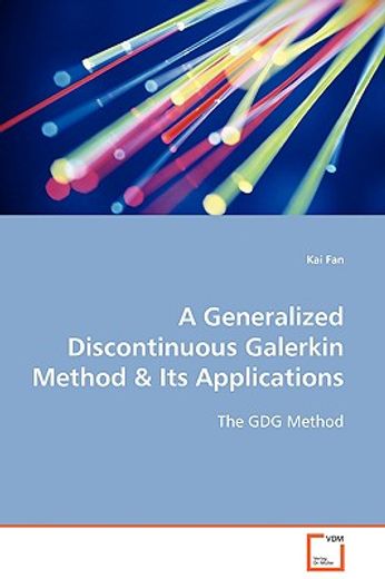 a generalized discontinuous galerkin method & its applications