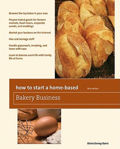 how to start a home-based bakery business (en Inglés)