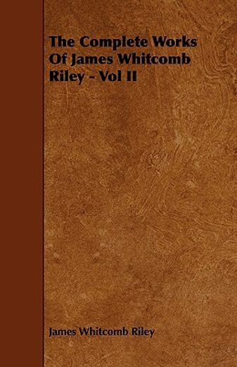 the complete works of james whitcomb riley - vol ii