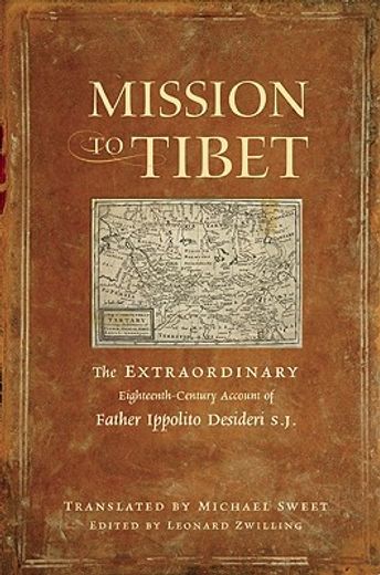 mission to tibet,the extraordinary eighteenth-century account of father ippolito desideri, s.j.