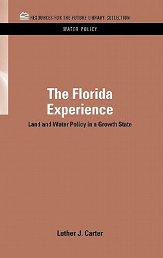 the florida experience,land and water policy in a growth state