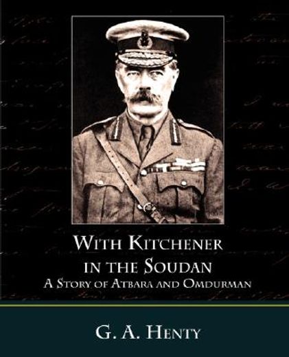 with kitchener in the soudan a story of atbara and omdurman