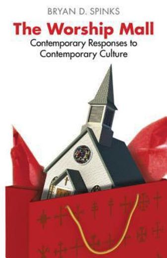 the worship mall,contemporary responses to contemporary culture (in English)