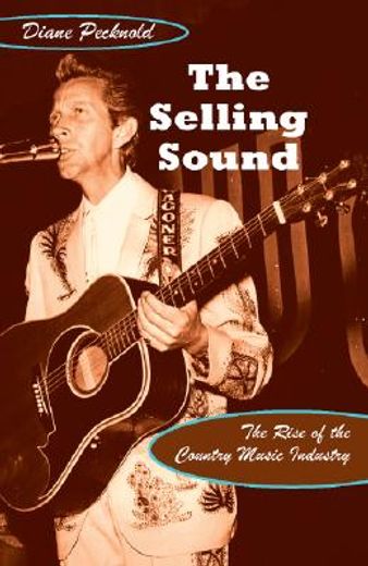 selling sound,the rise of the country music industry