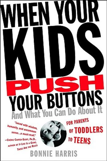 when your kids push your buttons,and what you can do about it (en Inglés)