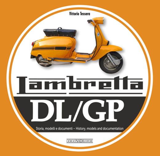 Lambretta DL/GP: Storie Modelli E Documenti/History, Models and Documents