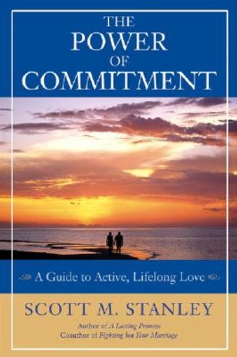 the power of commitment,a guide to active, lifelong love (in English)