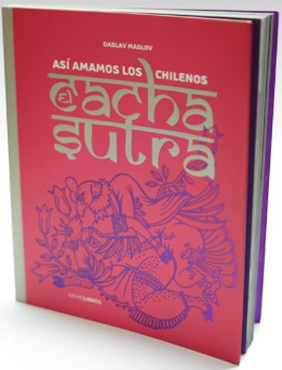 El Cachasutra. Así amamos los chilenos (in Spanish)