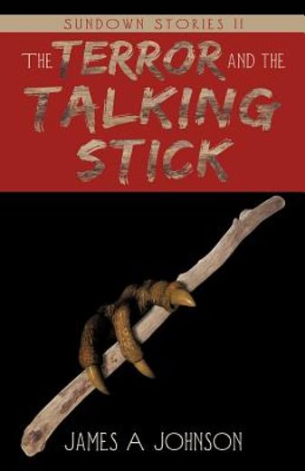 the terror and the talking stick,sundown stories ii (en Inglés)