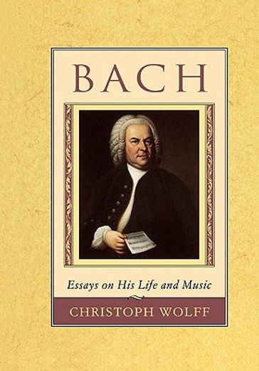 bach,essays on his life and music