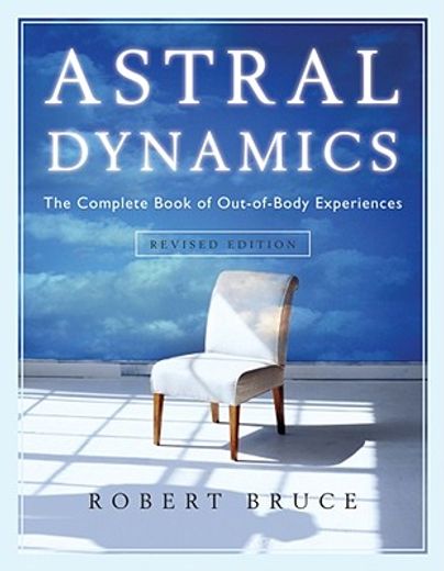 astral dynamics,the complete book of out-of-body experiences (en Inglés)