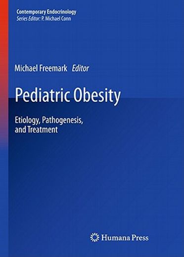 Pediatric Obesity: Etiology, Pathogenesis, and Treatment (en Inglés)