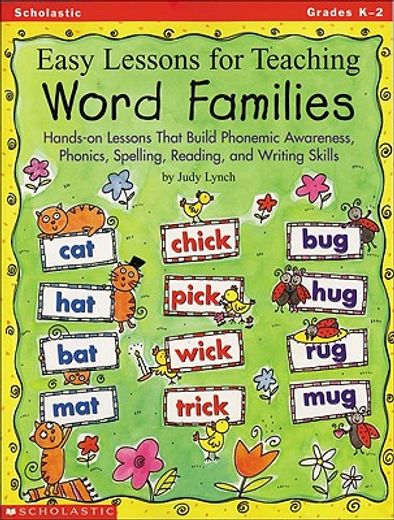 easy lessons for teaching word families,hands-on lessons that build phonemic awareness, phonics, spelling, reading, and writing skills