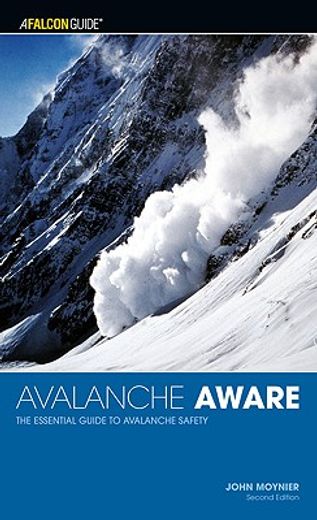 avalanche aware,the essential guide to avalanche safety