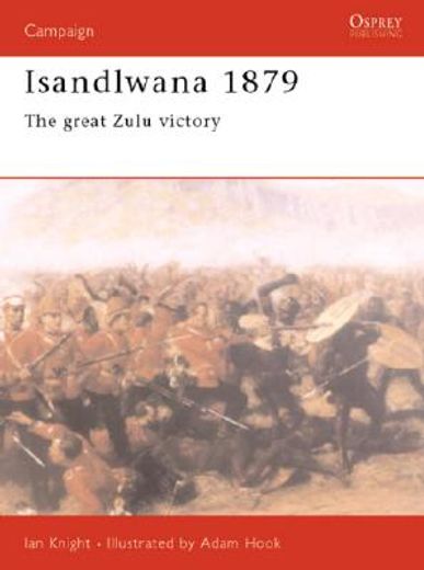 isandlwana 1879,the great zulu victory