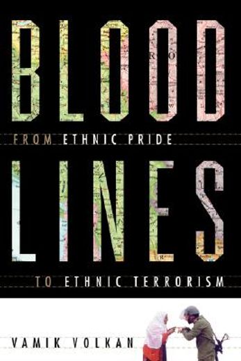 bloodlines,from ethnic pride to ethnic terrorism