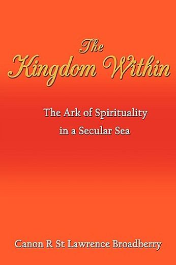 the kingdom within,the ark of spirituality in a secular sea