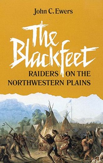 the blackfeet raiders on the northwestern plains (en Inglés)