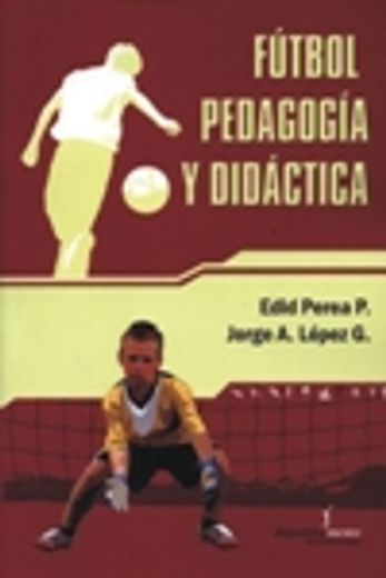 futbol pedagogia y didactica (in Spanish)