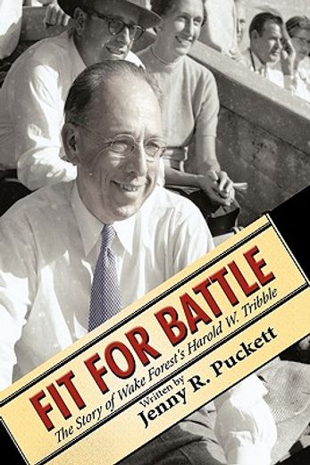 fit for battle,the story of wake forest`s harold w. tribble
