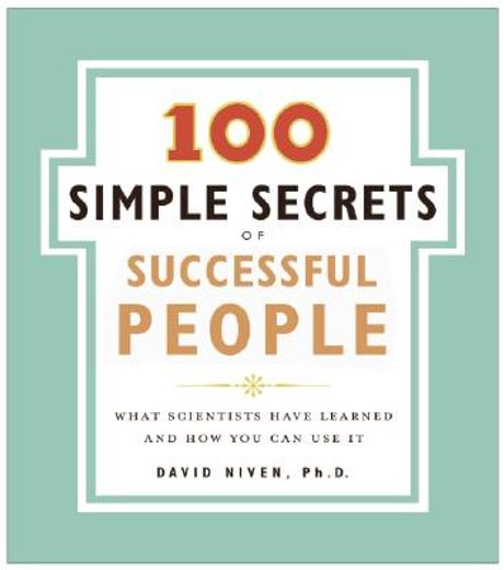 100 simple secrets of successful people,what scientists have learned and how you can use it