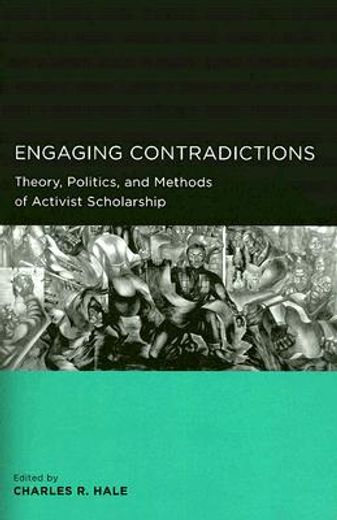 engaging contradictions,theory, politics, and methods of activist scholarship
