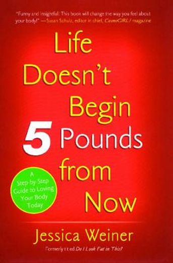 life doesn´t begin 5 pounds from now (en Inglés)