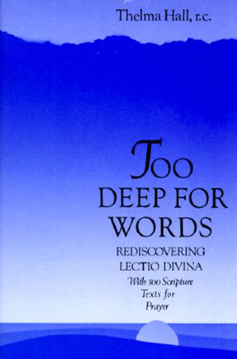 too deep for words,rediscovering lectio divina (in English)