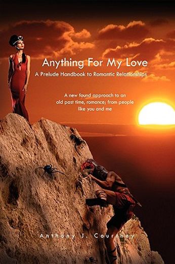 anything for my love,a prelude handbook to romantic relationships