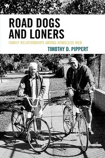 road dogs and loners,family relationships among homeless men