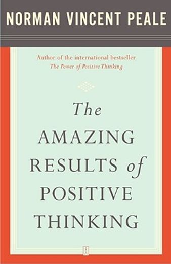 the amazing results through positive thinking (en Inglés)