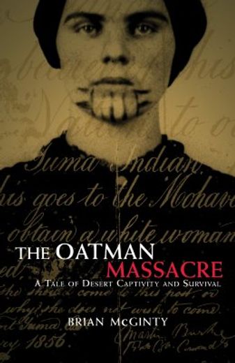 the oatman massacre,a tale of desert captivity and survival (en Inglés)