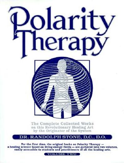 dr. randolph stone´s polarity therapy,the complete collected works (en Inglés)