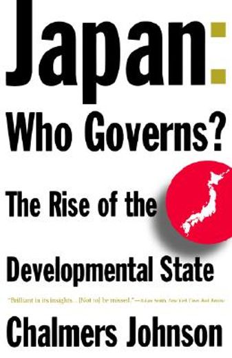 japan : who governs?,the rise of the developmental state
