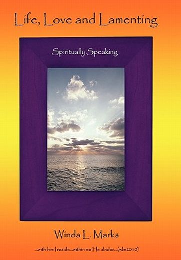life, love and lamenting,spiritually speaking