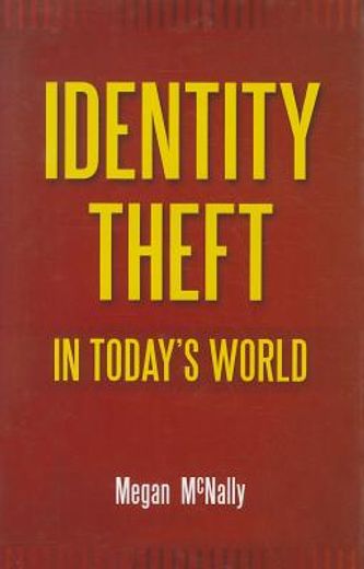 identity theft,what it is, how it works, and why it will continue to thrive
